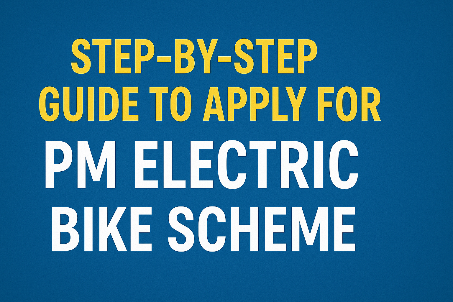Step-by-Step Guide to Apply for PM Electric Bike Scheme